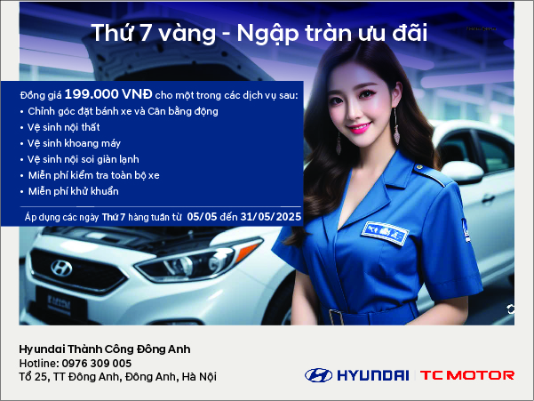 Ưu đãi dịch vụ đặc biệt chỉ 199.000Đ tại Hyundai Thành Công Đông Anh - Duy nhất đến 31/05!